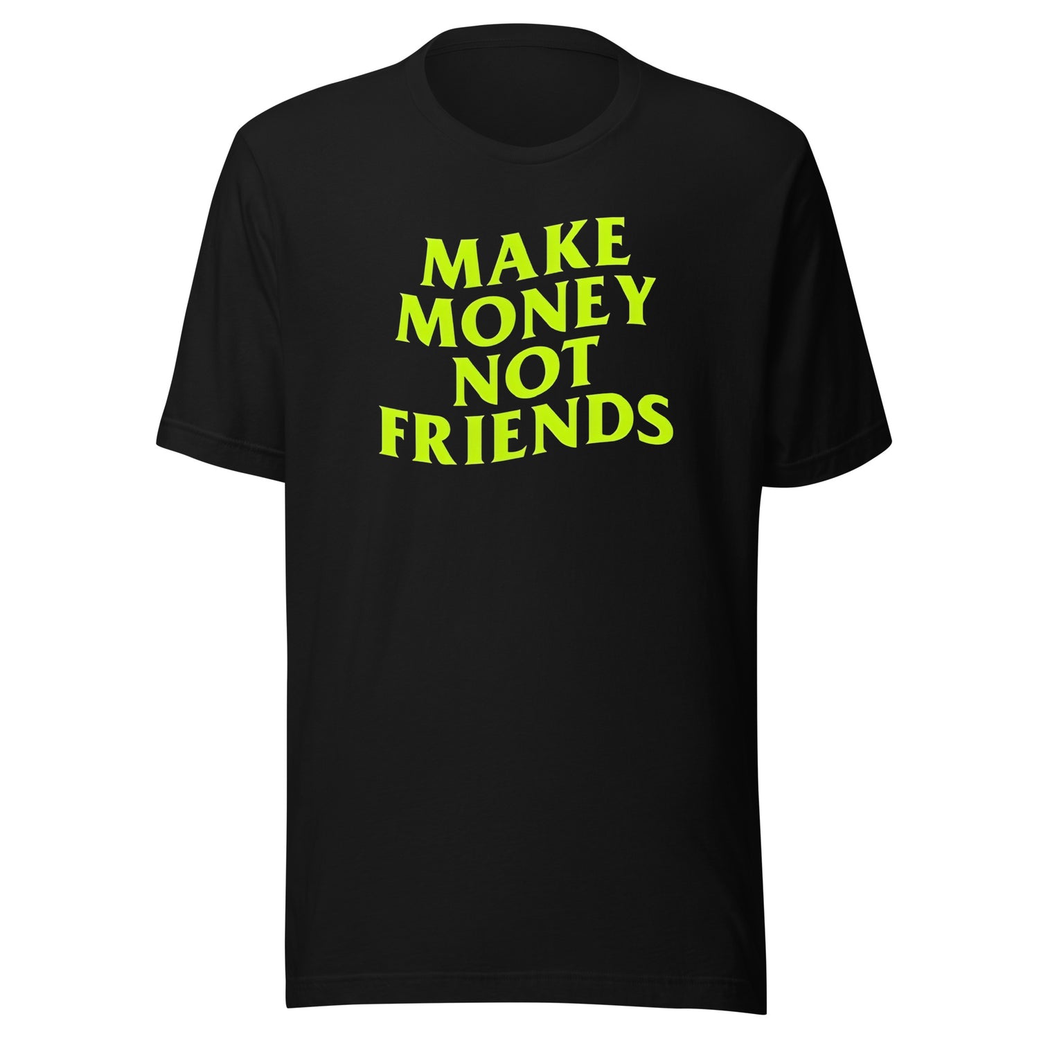 Playera de Make Money Not Friends, Descubre calidad excepcional y estampados duraderos. Encuentra estilo y orgullo en cada prenda. Compre en LOSMIOS!