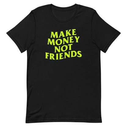 Playera de Make Money Not Friends, Descubre calidad excepcional y estampados duraderos. Encuentra estilo y orgullo en cada prenda. Compre en LOSMIOS!