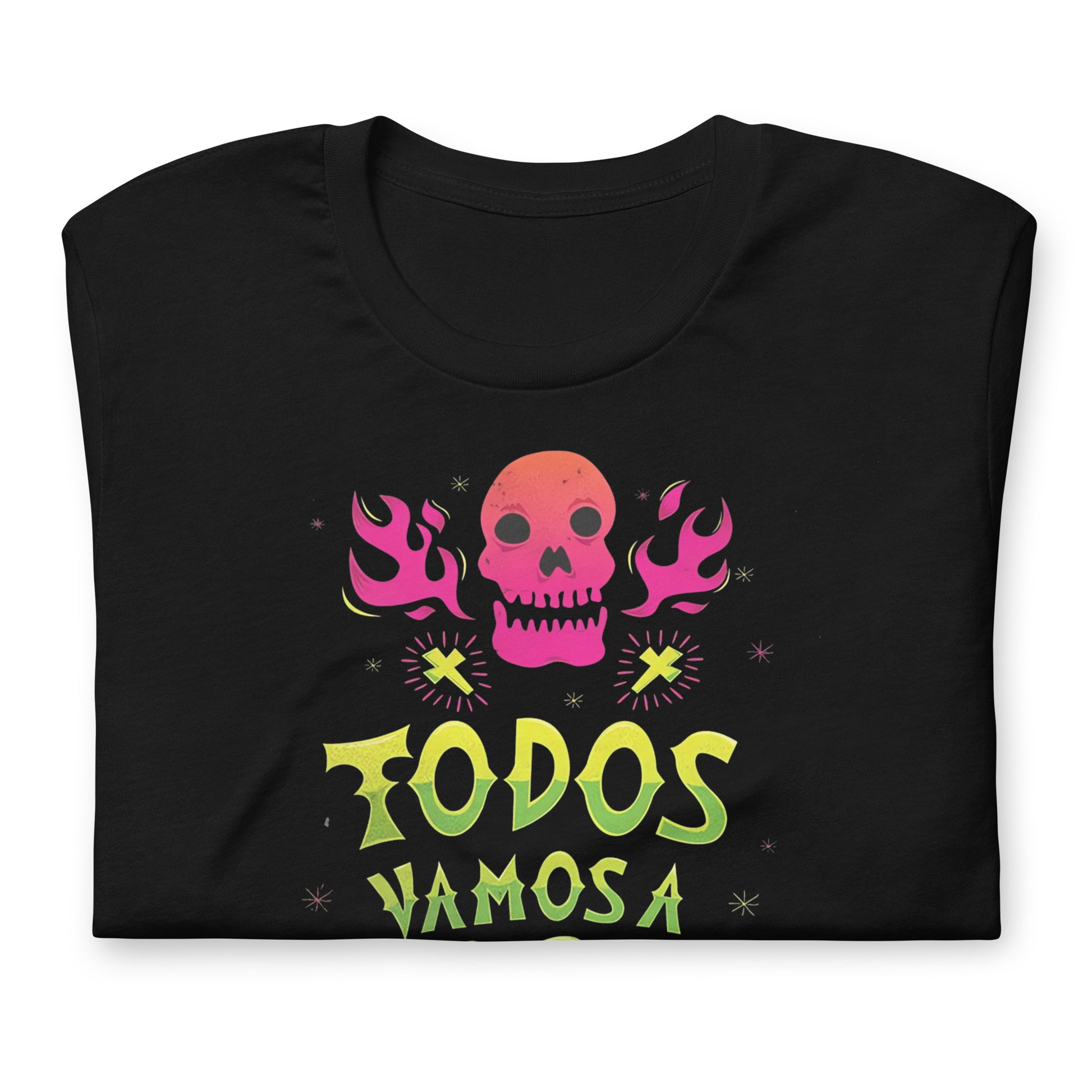 Playera de Todos vamos a morir ,Descubre calidad excepcional y estampados duraderos. Encuentra estilo y orgullo en cada prenda. Compre en LOSMIOS!