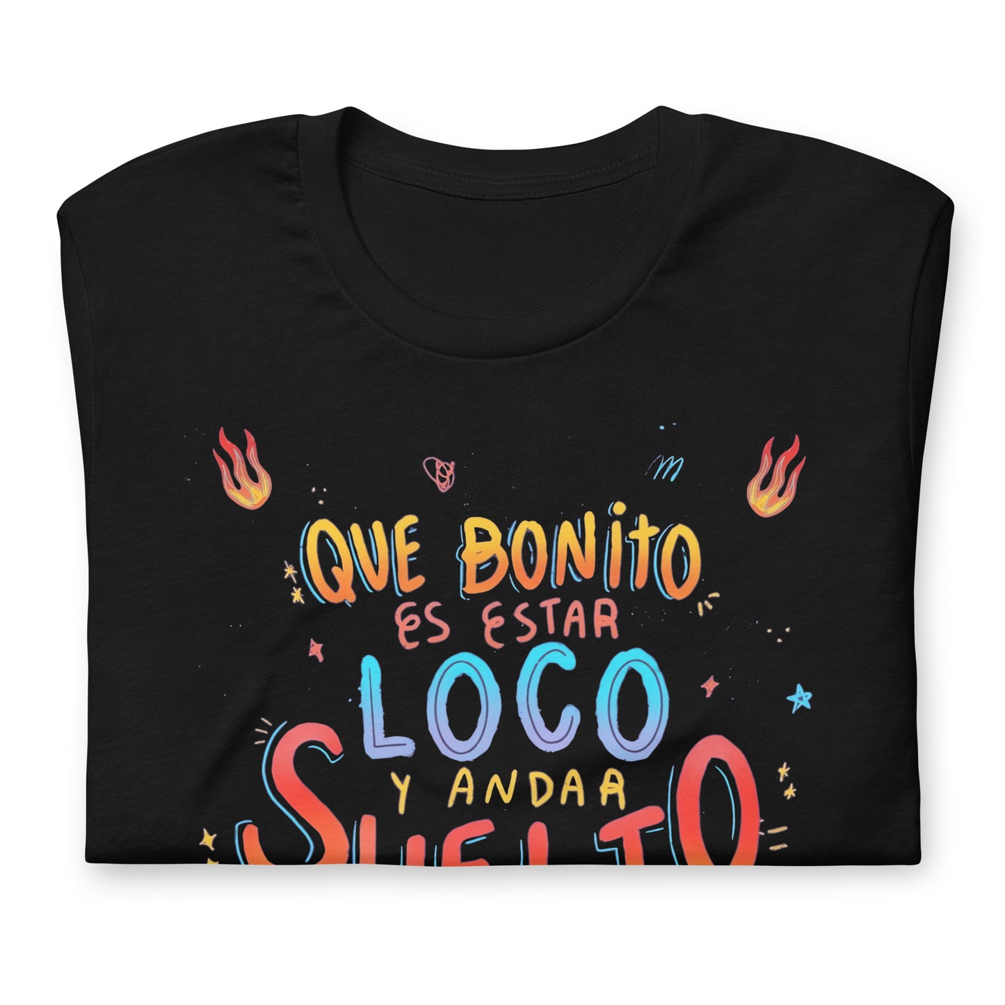 Playera de Bonito estar loco, Descubre calidad excepcional y estampados duraderos. Encuentra estilo y orgullo en cada prenda. Compre en LOSMIOS!