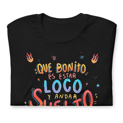 Playera de Bonito estar loco, Descubre calidad excepcional y estampados duraderos. Encuentra estilo y orgullo en cada prenda. Compre en LOSMIOS!