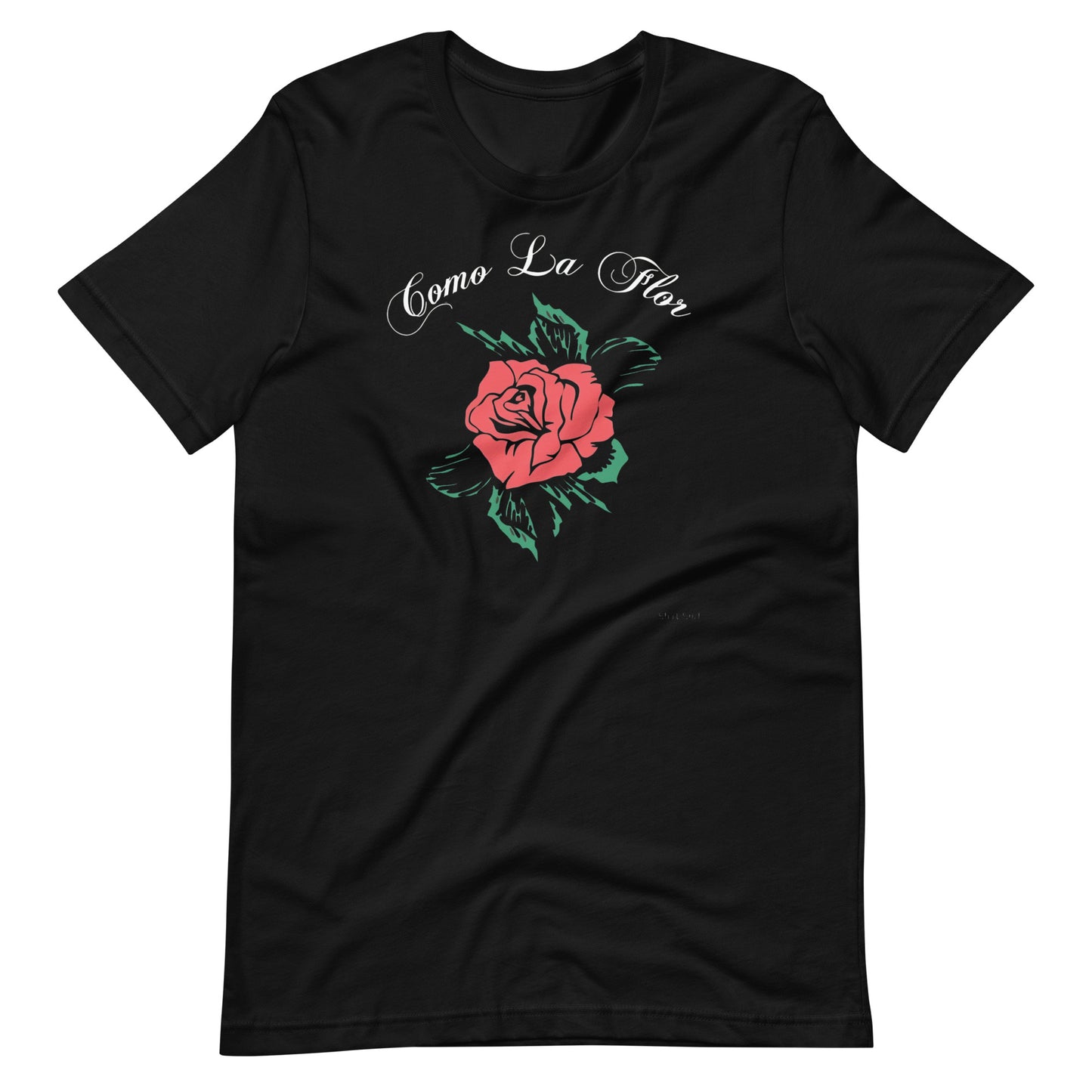 Playera de Como la flor, Descubre calidad excepcional y estampados duraderos. Encuentra estilo y orgullo en cada prenda. Compre en LOSMIOS!